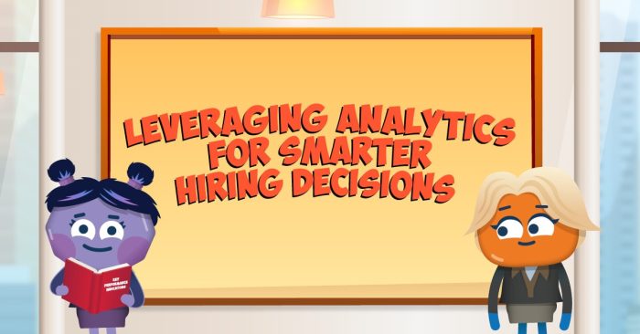 Leveraging Analytics for Smarter Hiring Decisions