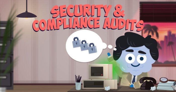 Security and Compliance Audits