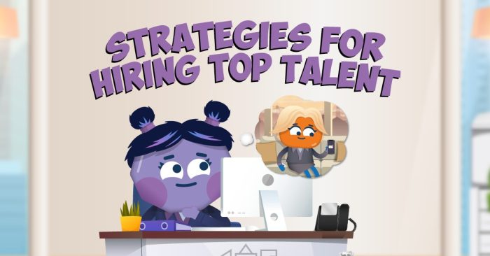 Strategies for Hiring Top Talent