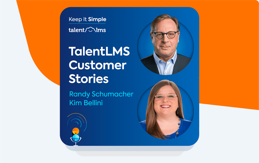 Keep it simple podcast episode: L&D stories from the field with Randy Schumacher and Kim Bellini.