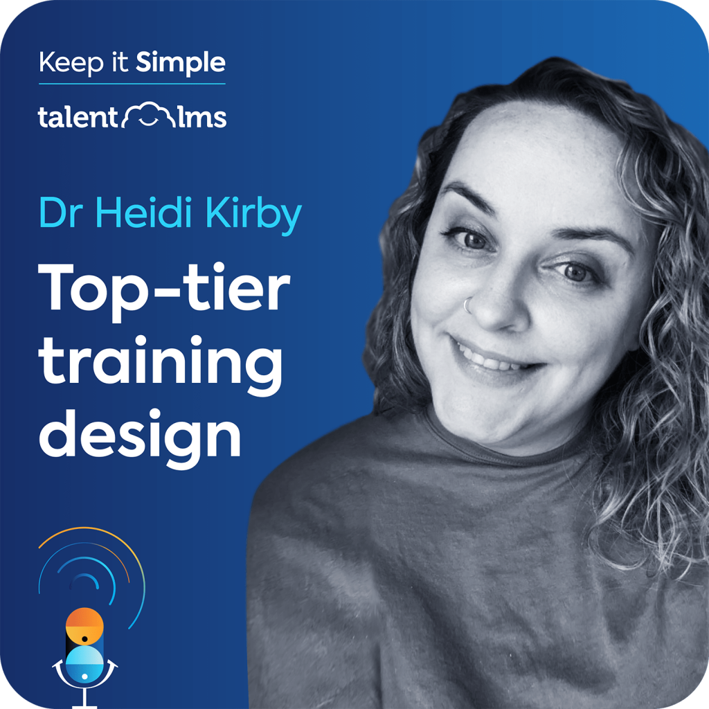 Heidy Kirby sits on a blue background, with the Keep it Simple logo and the TalentLMS logo in the top left corner along with the name of the episode "Hitting the mark: How to create top-tier training".